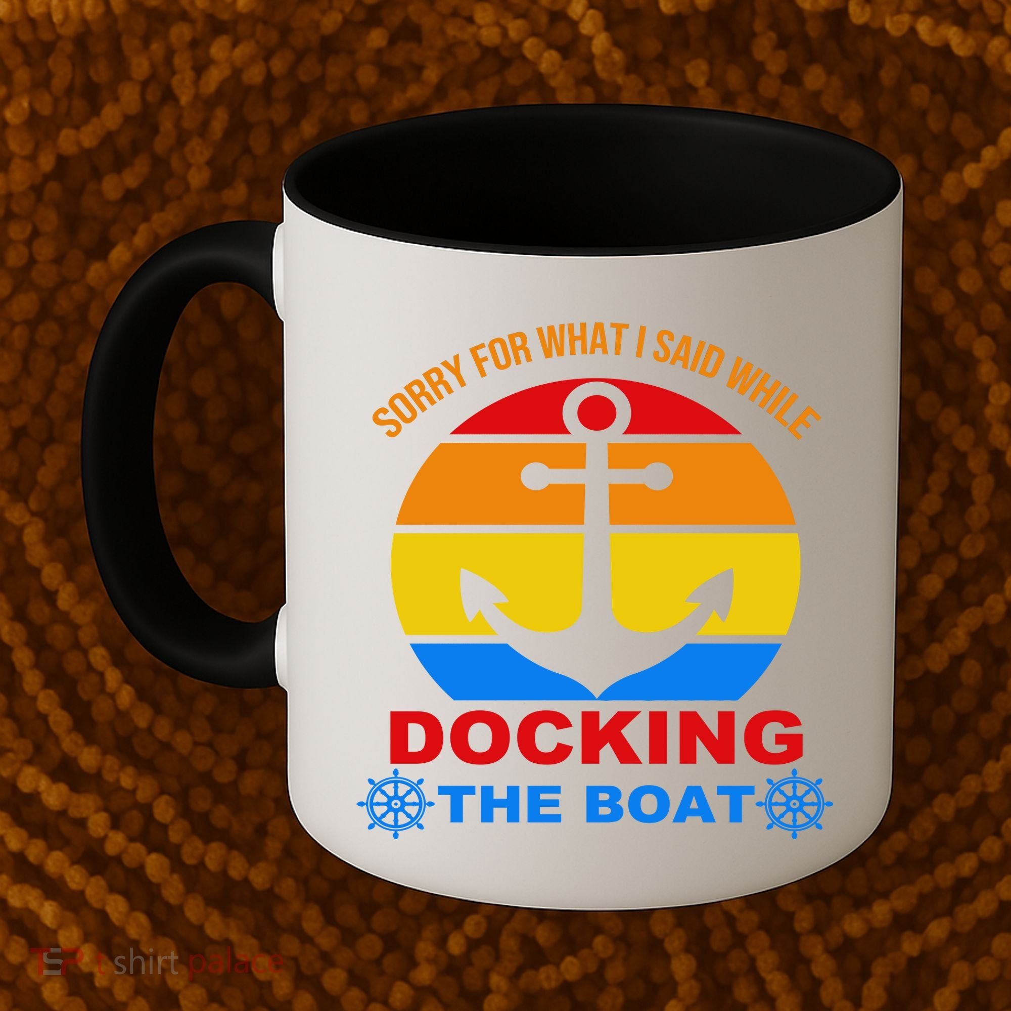 Sorry For What I Said While Docking The Boat Coffee Mug