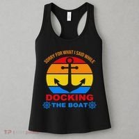 Sorry For What I Said While Docking The Boat Women's Tank Top thumb 3