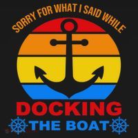 Sorry For What I Said While Docking The Boat Baby Bodysuit thumb 2