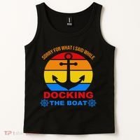 Sorry For What I Said While Docking The Boat Tank Top thumb 2