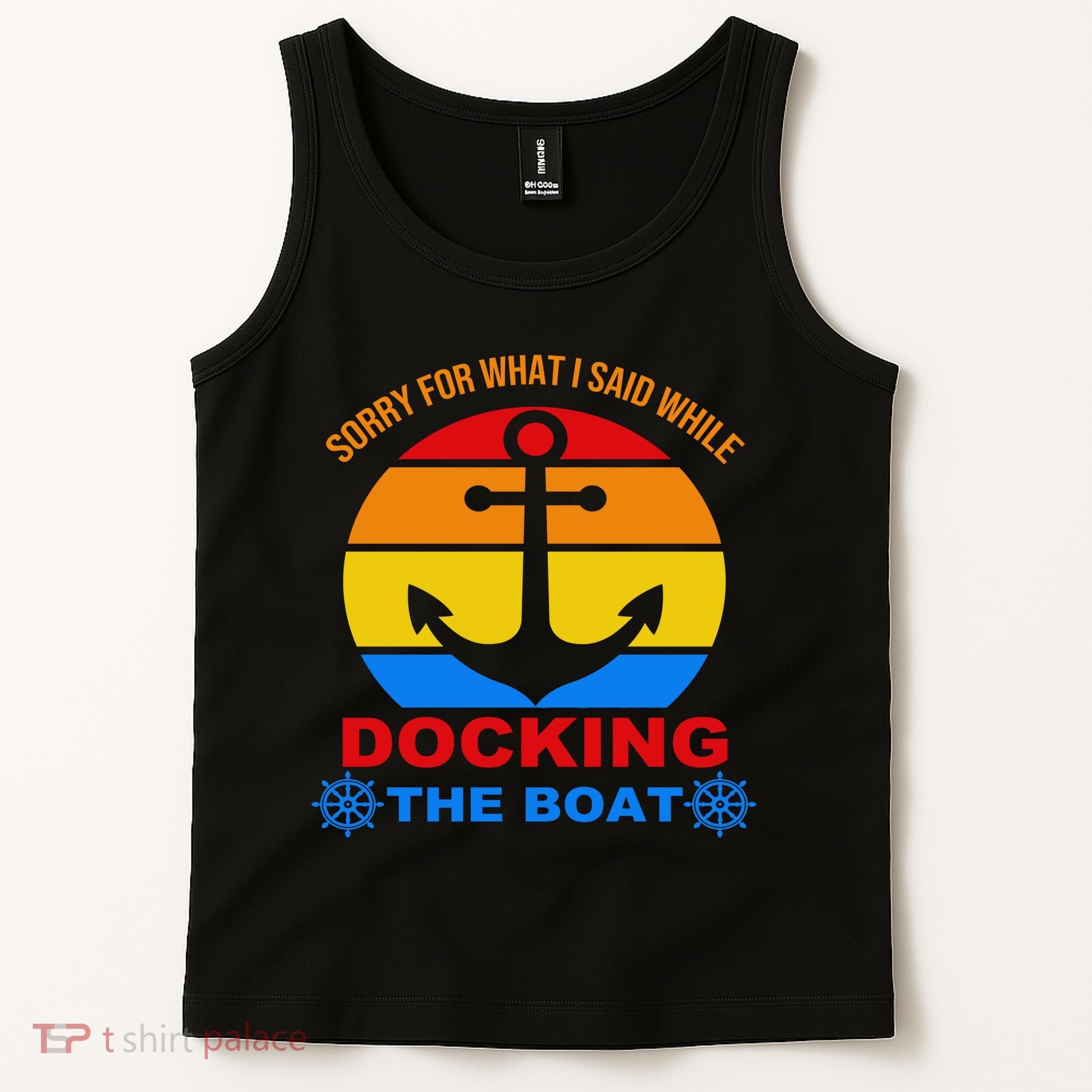 Sorry For What I Said While Docking The Boat Tank Top
