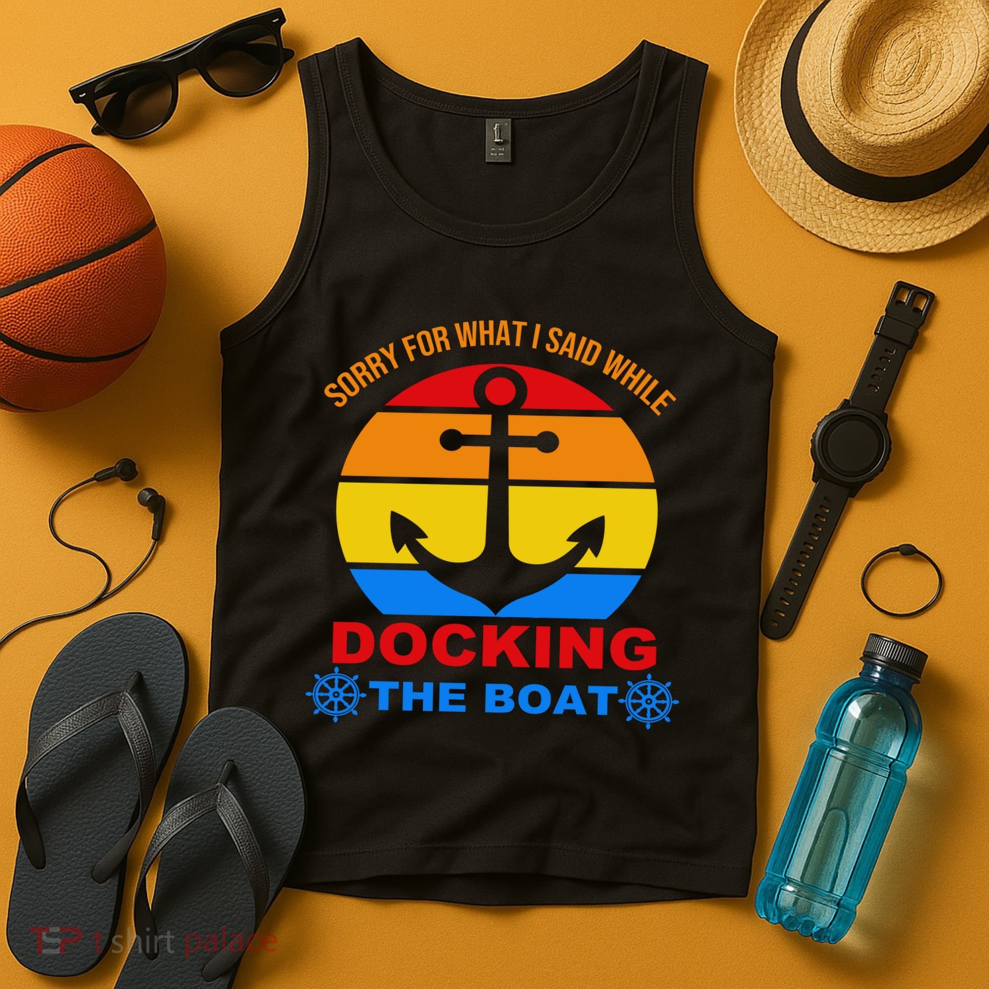 Sorry For What I Said While Docking The Boat Tank Top