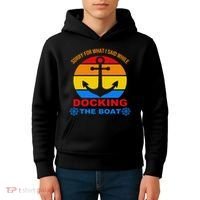 Sorry For What I Said While Docking The Boat Kids Hoodie thumb 4