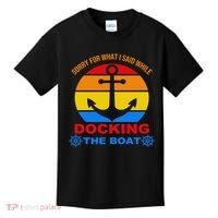 Sorry For What I Said While Docking The Boat Kids T-Shirt thumb 0