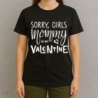 Sorry Girls Mommy Is My Valentine T-Shirt thumb 4
