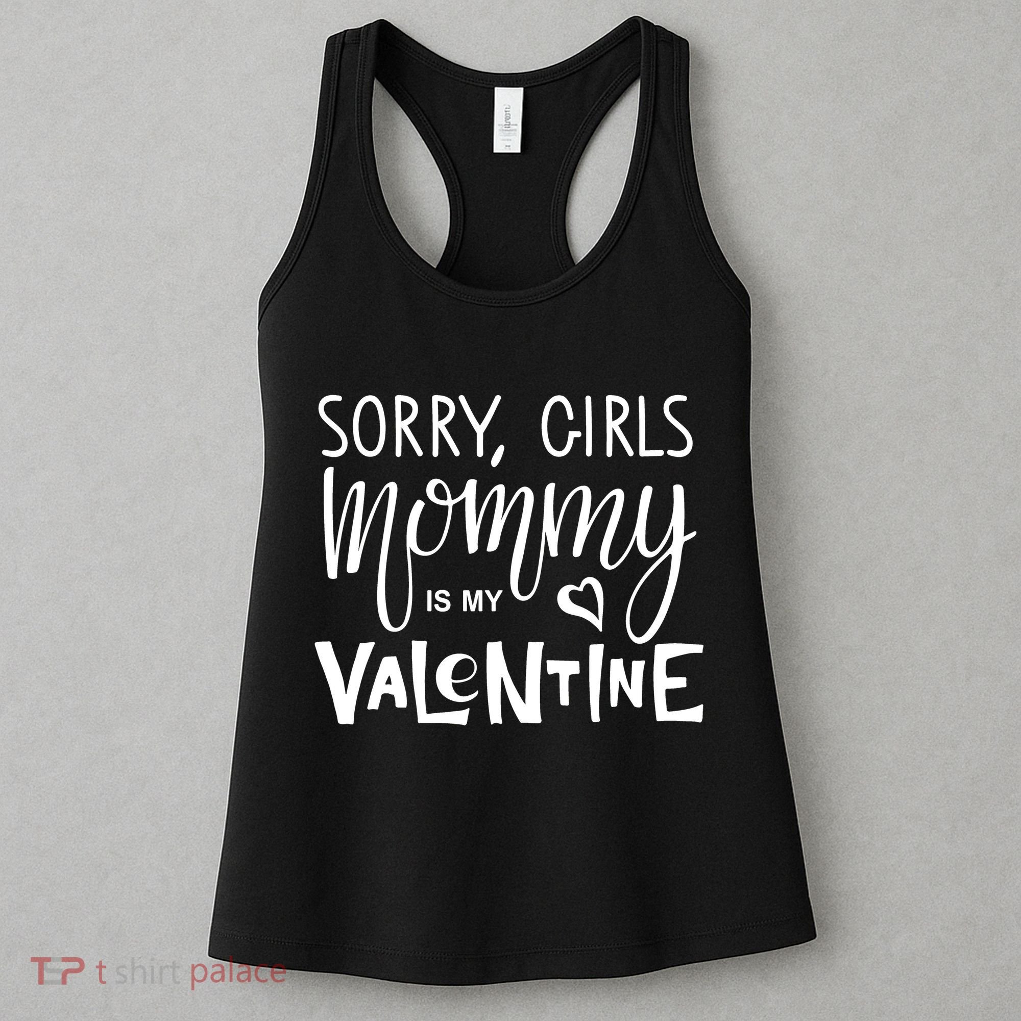 Sorry Girls Mommy Is My Valentine Women's Tank Top