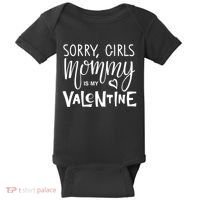Sorry Girls Mommy Is My Valentine Baby Bodysuit thumb 0