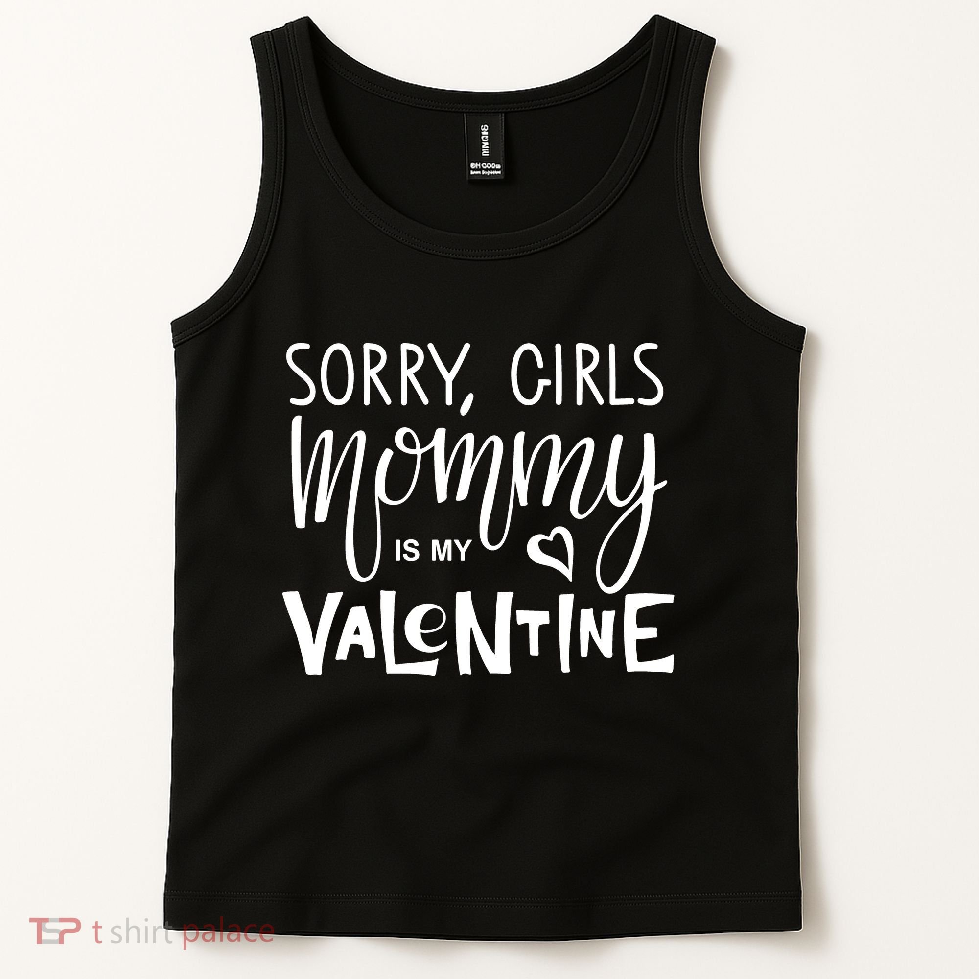 Sorry Girls Mommy Is My Valentine Tank Top