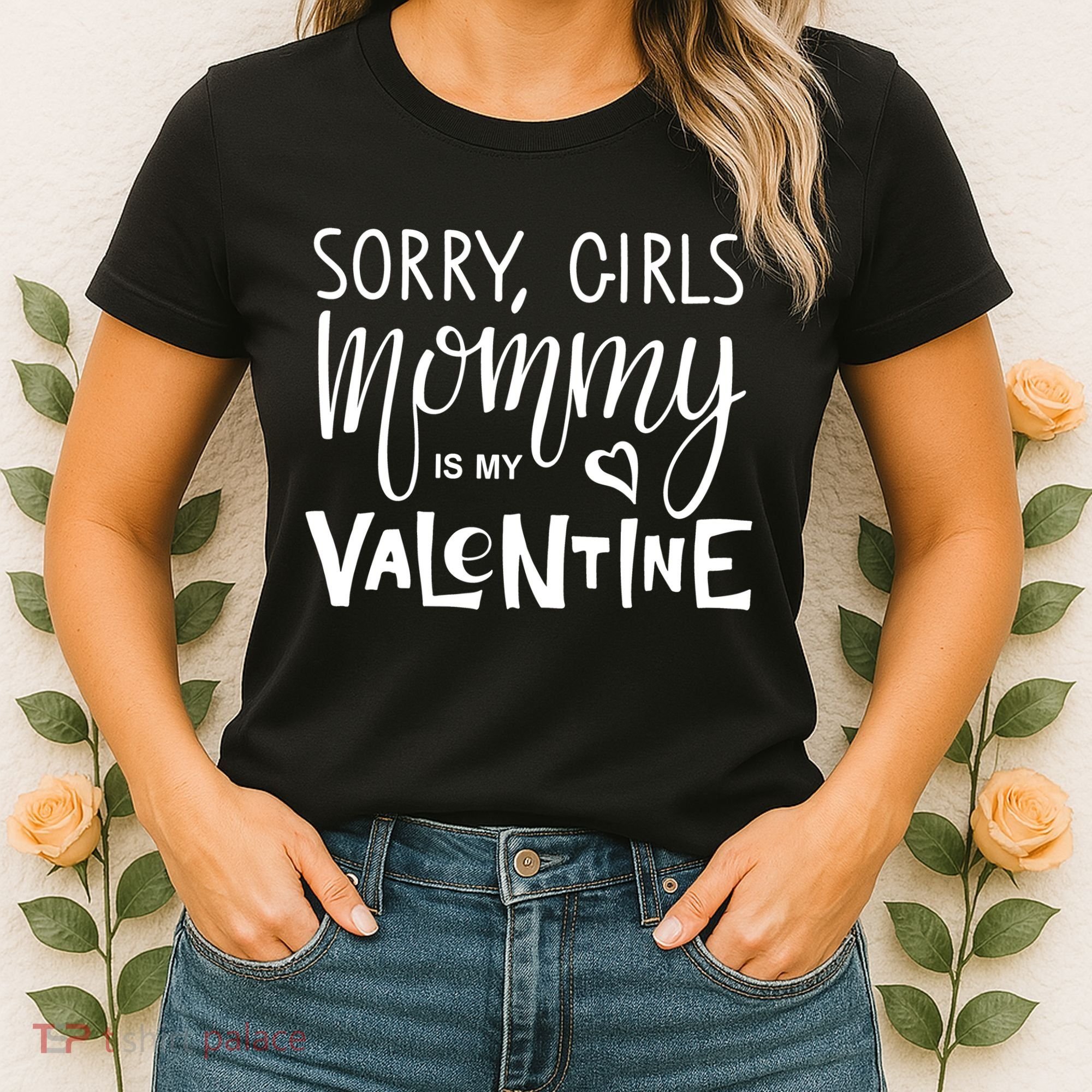 Sorry Girls Mommy Is My Valentine Women's T-Shirt