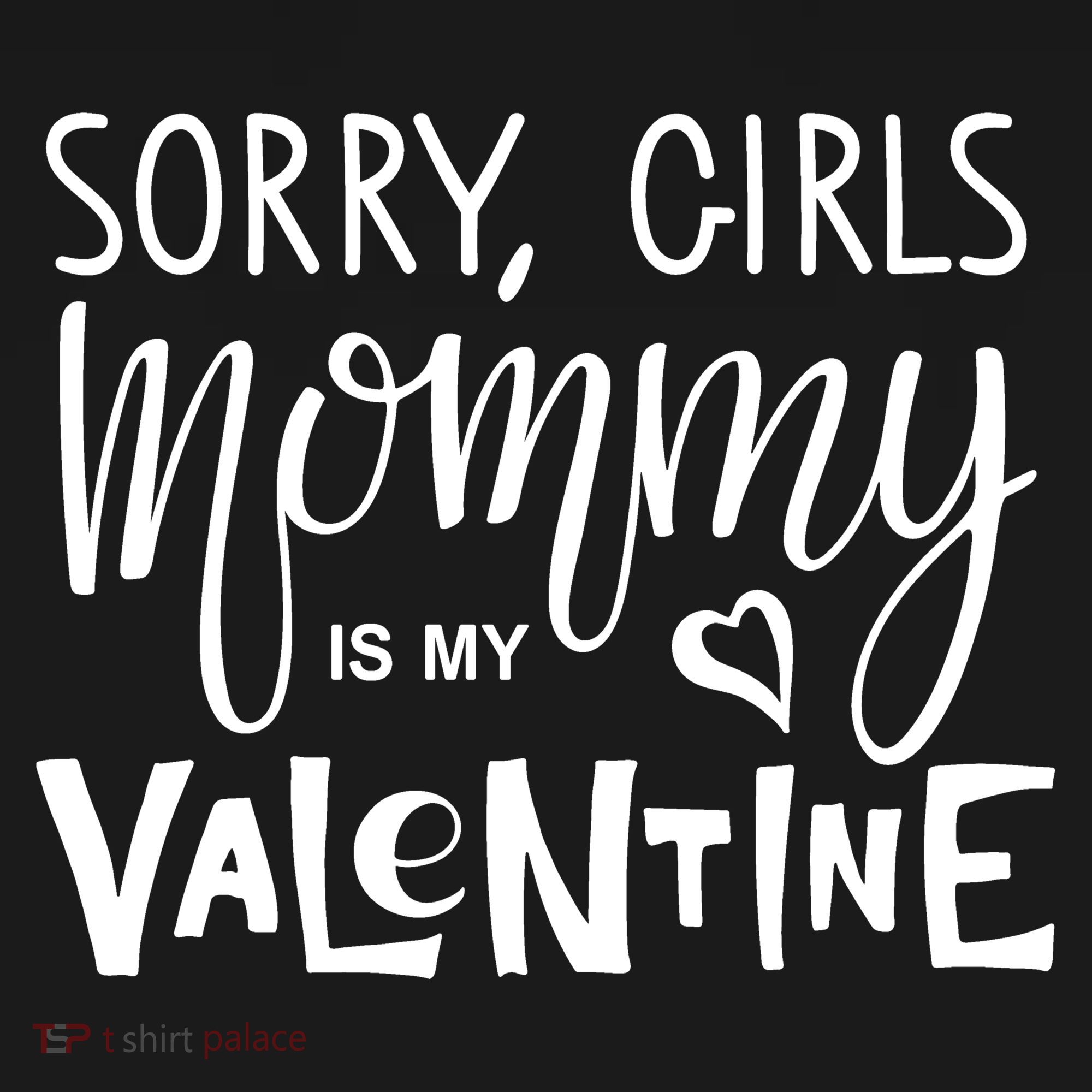 Sorry Girls Mommy Is My Valentine Kids Sweatshirt