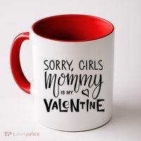 Sorry Girls Mommy Is My Valentine Coffee Mug thumb 0