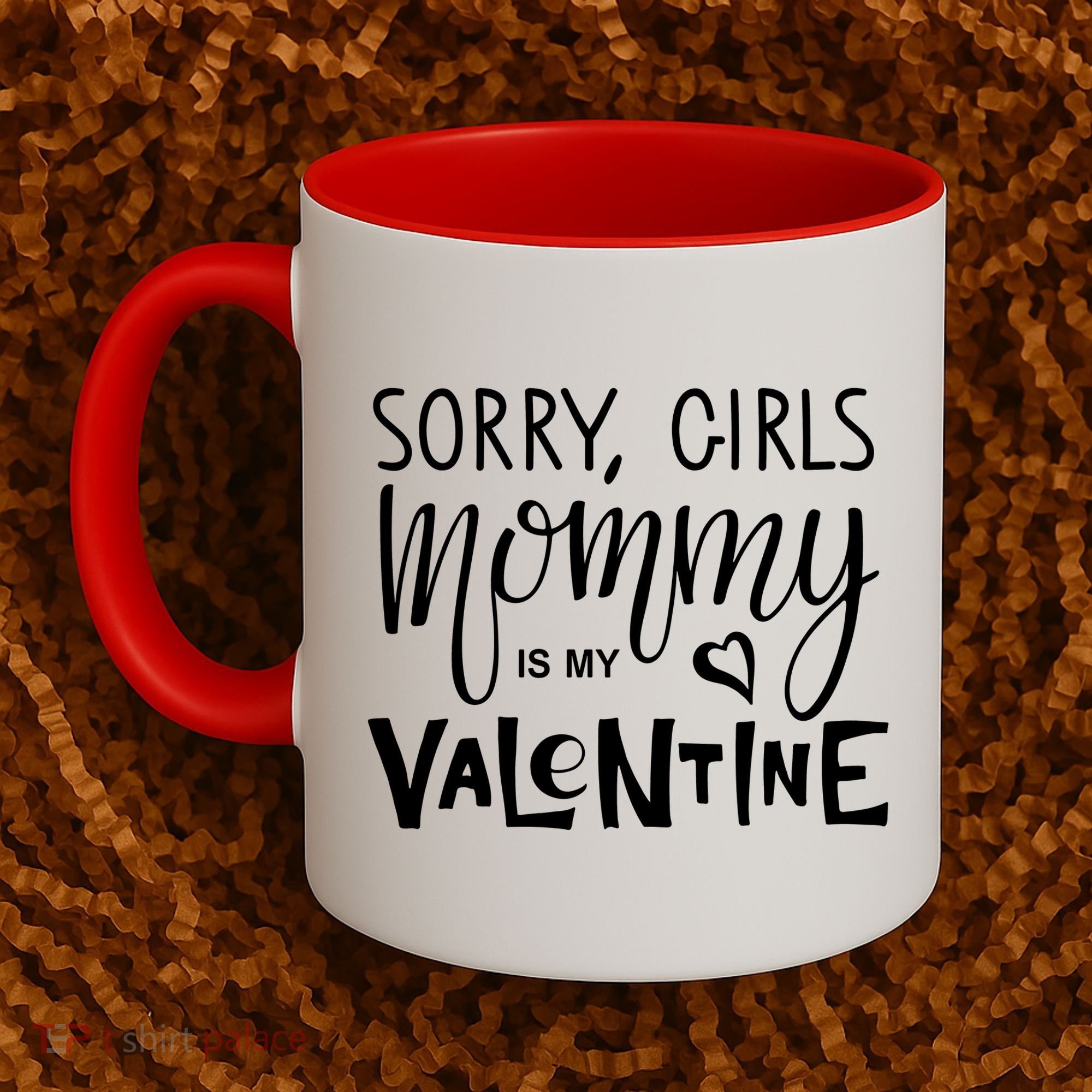 Sorry Girls Mommy Is My Valentine Coffee Mug