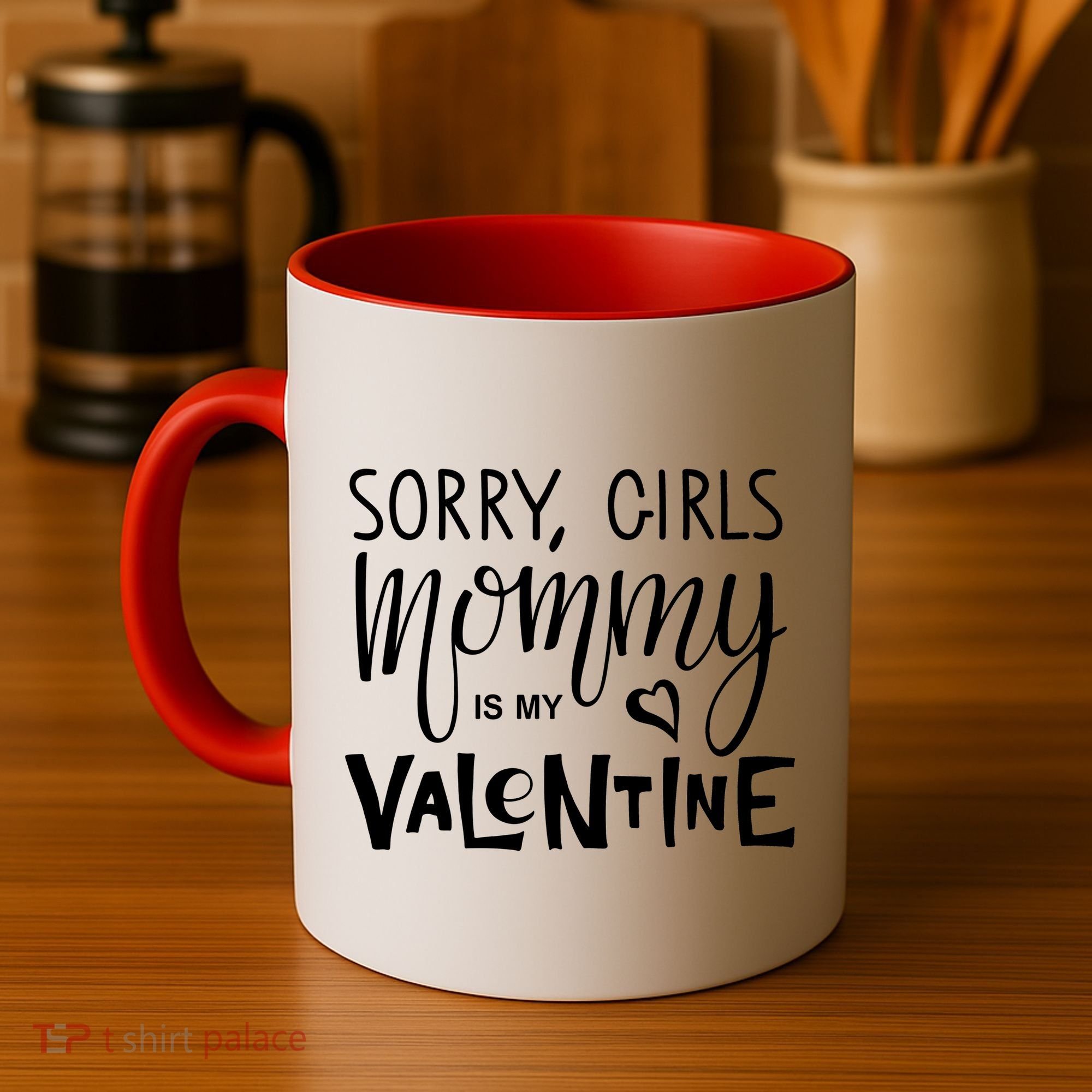 Sorry Girls Mommy Is My Valentine Coffee Mug