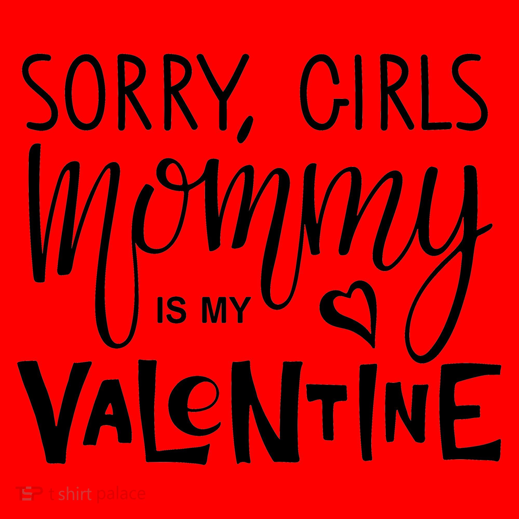 Sorry Girls Mommy Is My Valentine Coffee Mug