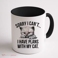 Sorry I Cant I Have Plans With My Cat Funny Coffee Mug thumb 1