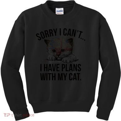 Sorry I Cant I Have Plans With My Cat Funny Kids Sweatshirt