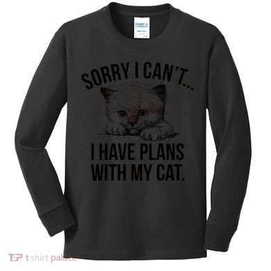 Sorry I Cant I Have Plans With My Cat Funny Kids Long Sleeve Shirt