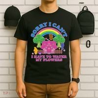 Sorry I Can't I Have To Water My Flowers T-Shirt thumb 6