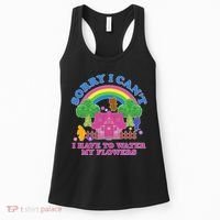 Sorry I Can't I Have To Water My Flowers Women's Tank Top thumb 0