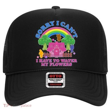 Sorry I Can't I Have To Water My Flowers Hat