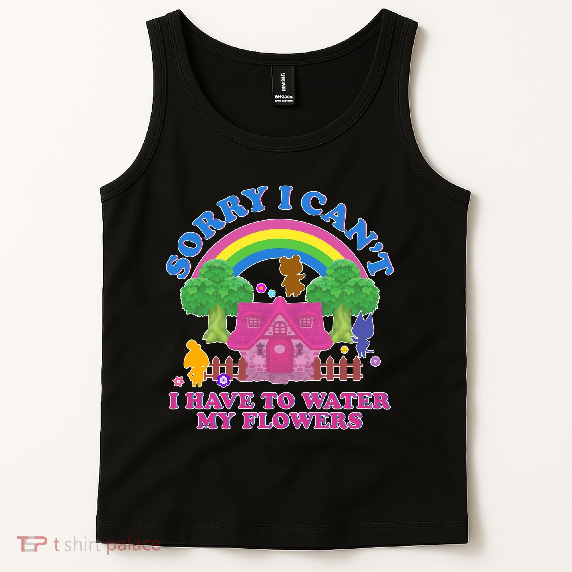 Sorry I Can't I Have To Water My Flowers Tank Top