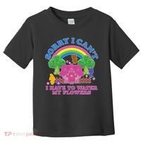 Sorry I Can't I Have To Water My Flowers Toddler T-Shirt thumb 0