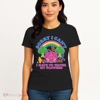 Sorry I Can't I Have To Water My Flowers Women's T-Shirt thumb 4
