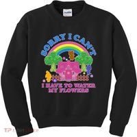 Sorry I Can't I Have To Water My Flowers Kids Sweatshirt thumb 0
