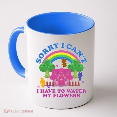 Sorry I Can't I Have To Water My Flowers Coffee Mug