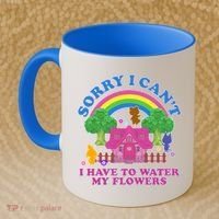 Sorry I Can't I Have To Water My Flowers Coffee Mug thumb 2