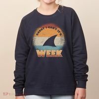 Sorry I Can't It's Shark Week Women's Sweatshirt thumb 0