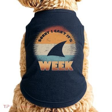 Sorry I Can't It's Shark Week Doggie Tank