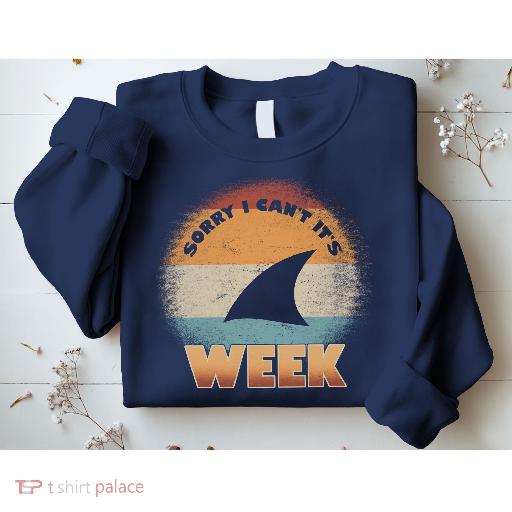Sorry I Can't It's Shark Week Sweatshirt