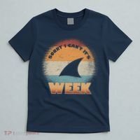 Sorry I Can't It's Shark Week T-Shirt thumb 5