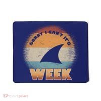 Sorry I Can't It's Shark Week Mousepad thumb 0