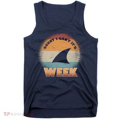 Sorry I Can't It's Shark Week Tank Top