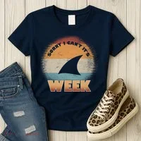 Sorry I Can't It's Shark Week Women's T-Shirt thumb 3