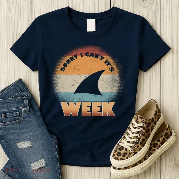 Sorry I Can't It's Shark Week Women's T-Shirt