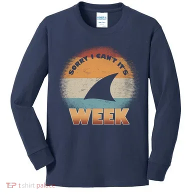 Sorry I Can't It's Shark Week Kids Long Sleeve Shirt
