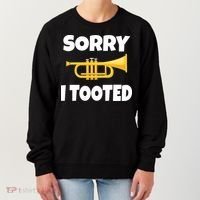 Sorry I Tooted Trumpet Women's Sweatshirt thumb 0