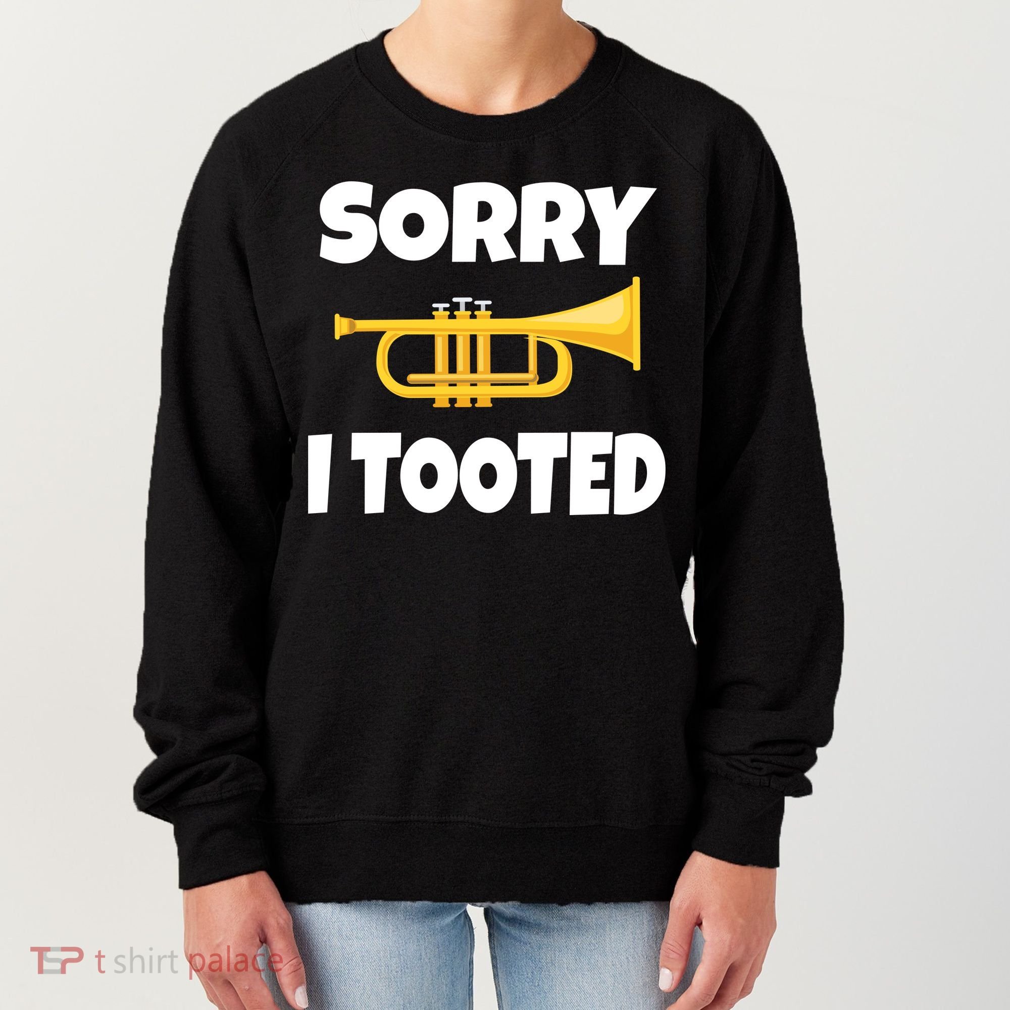 Sorry I Tooted Trumpet Women's Sweatshirt