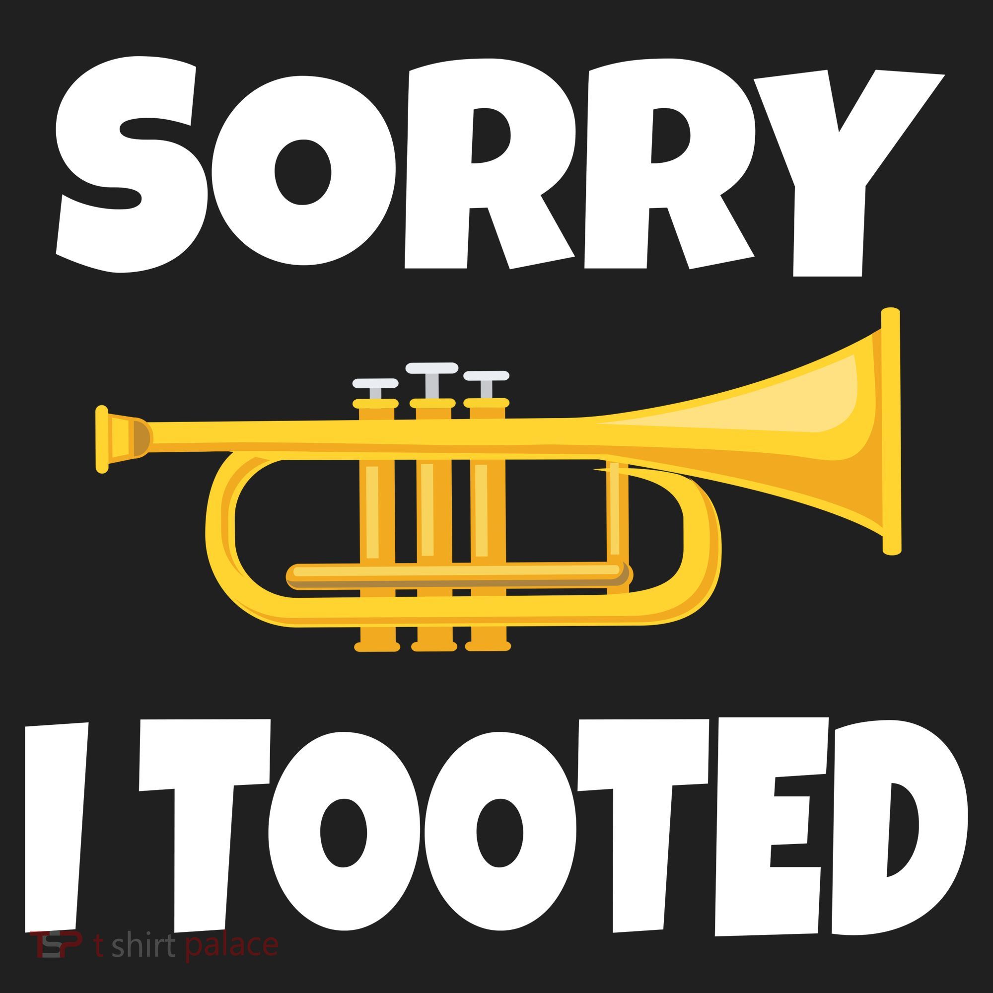 Sorry I Tooted Trumpet Women's Sweatshirt