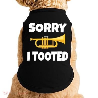 Sorry I Tooted Trumpet Doggie Tank