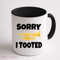 Sorry I Tooted Trumpet Coffee Mug thumb 1