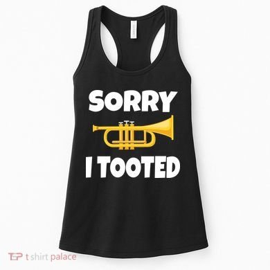 Sorry I Tooted Trumpet Women's Tank Top