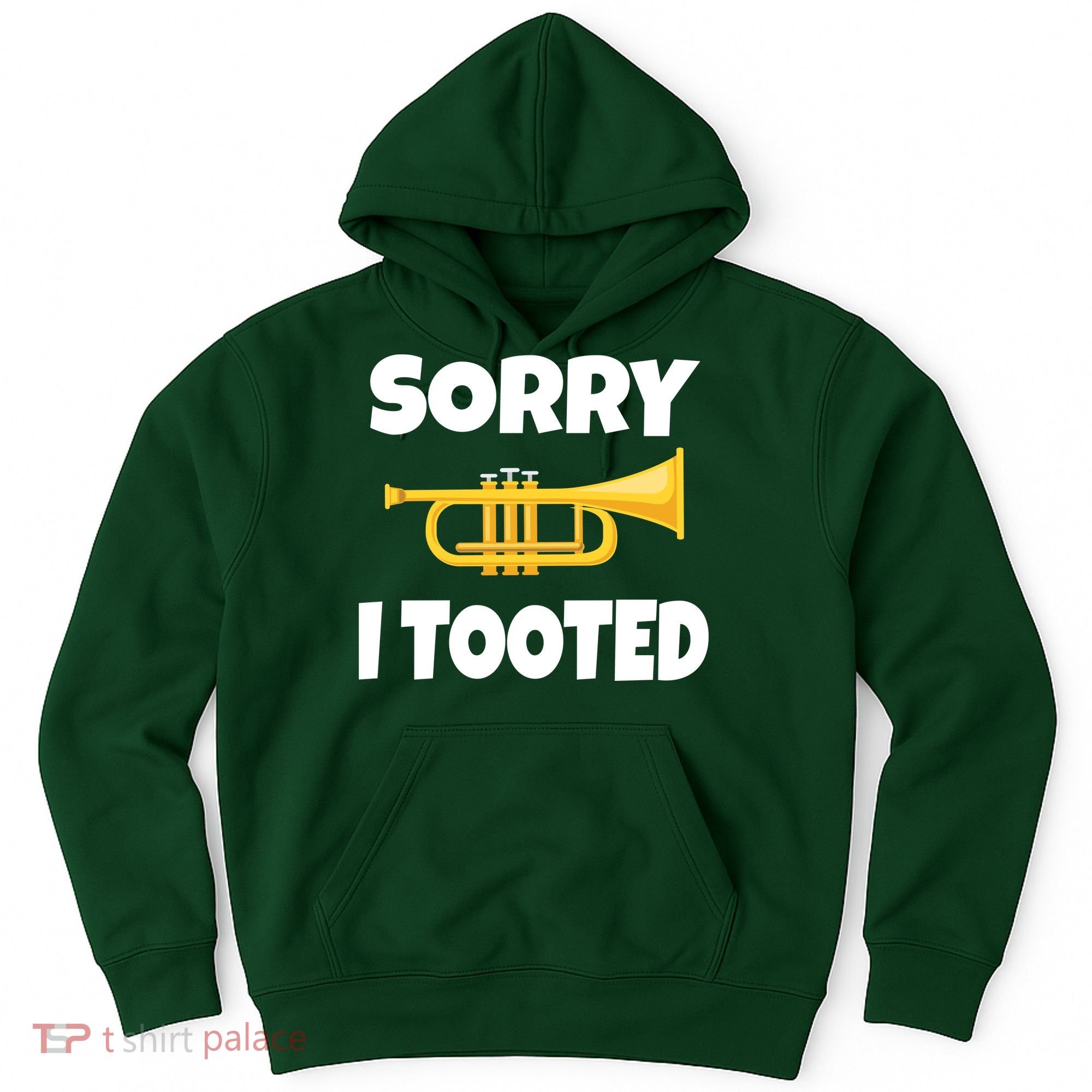 Sorry I Tooted Trumpet Hoodie