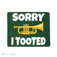 Sorry I Tooted Trumpet Mousepad thumb 0