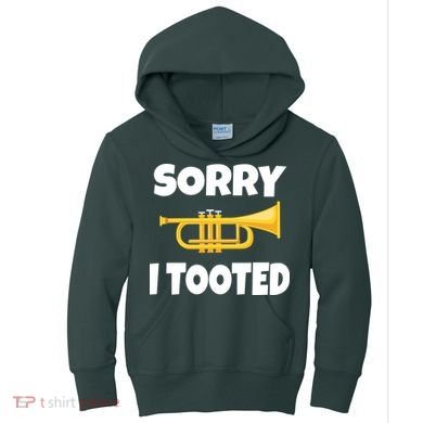 Sorry I Tooted Trumpet Kids Hoodie