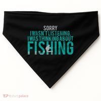 Sorry I Was Thinking About Fishing USA-Made Doggie Bandana thumb 0