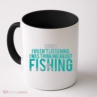 Sorry I Was Thinking About Fishing Coffee Mug thumb 0